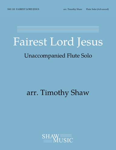 Fairest Lord Jesus (arr. Timothy Shaw)