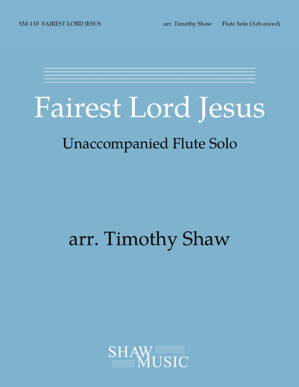 Fairest Lord Jesus (arr. Timothy Shaw)