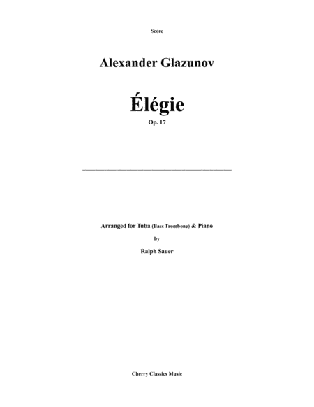 Élégie Opus 17 for Tuba or Bass Trombone & Piano (arr. Ralph Sauer)
