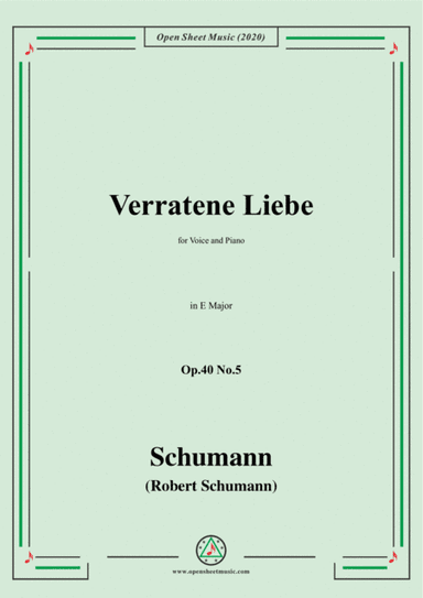 Schumann-Verratene Liebe Op.40 No.5,in E Major,for Voice and Piano (arr. MSM)