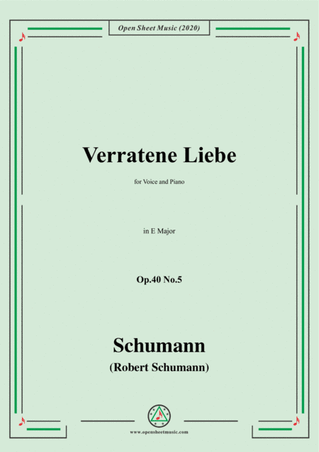 Schumann-Verratene Liebe Op.40 No.5,in E Major,for Voice and Piano (arr. MSM)
