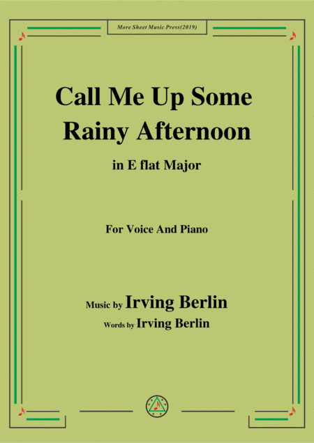 Irving Berlin-Call Me Up Some Rainy Afternoon,in E flat Major,for Voice&Piano (arr. MSM)