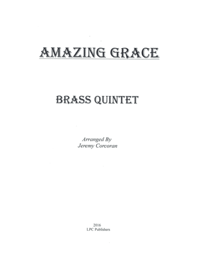 Amazing Grace for Brass Quintet (arr. Jeremy Corcoran)