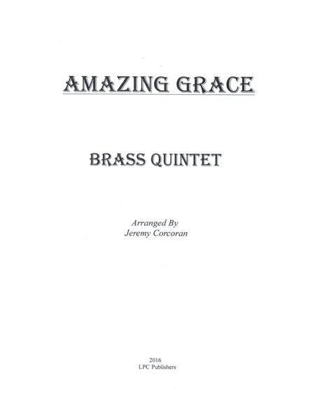 Amazing Grace for Brass Quintet (arr. Jeremy Corcoran)