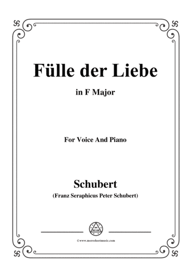 Schubert-Fülle der Liebe,in F Major,for Voice and Piano (arr. MSM)