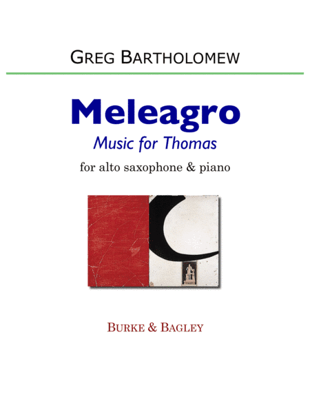 Meleagro: Music for Thomas (for alto sax & piano)