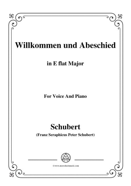 Schubert-Willkommen und Abeschied,in E flat Major,Op.56 No.1,for Voice&Piano (arr. MSM)