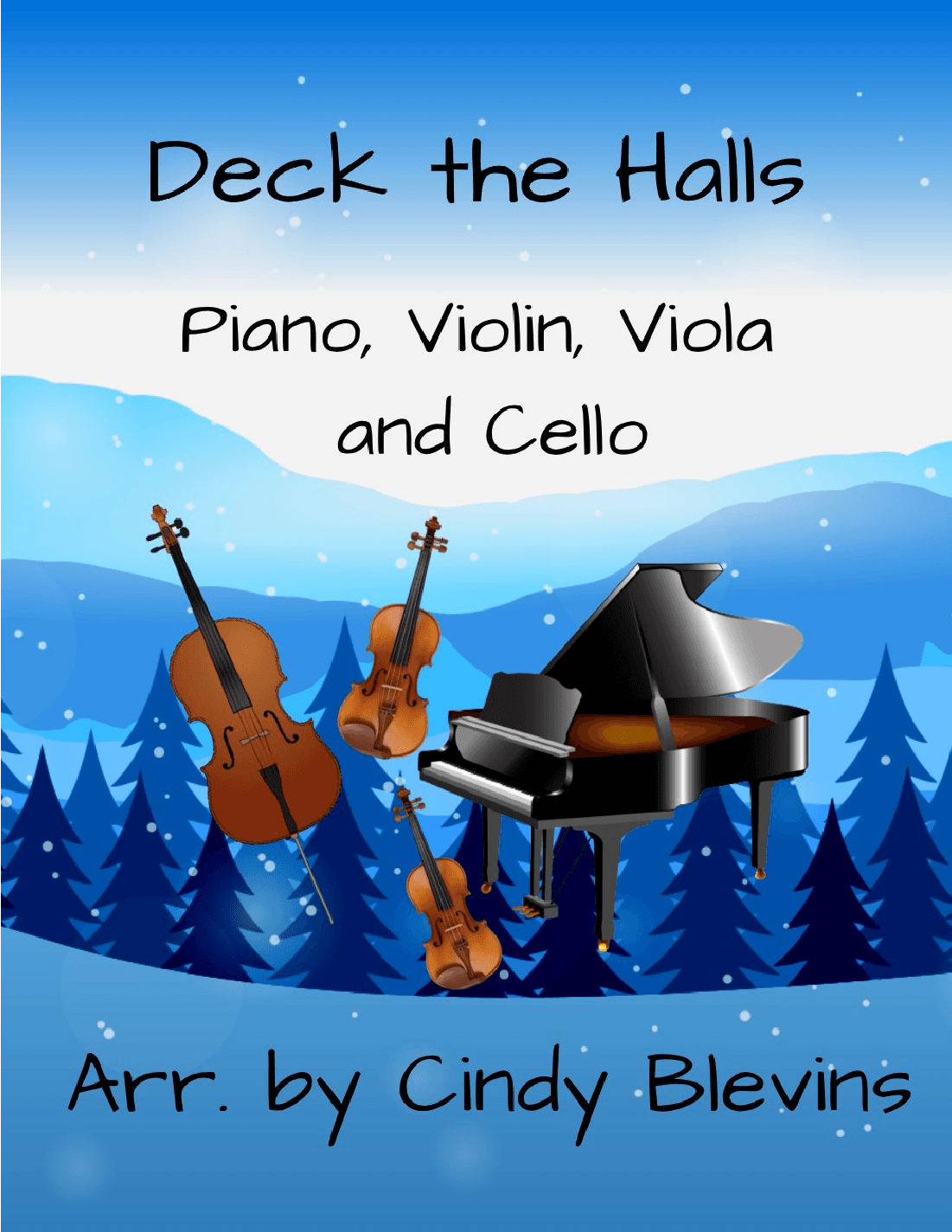 Deck the Halls, for Violin, Viola, Cello and Piano (arr. Cindy Blevins)