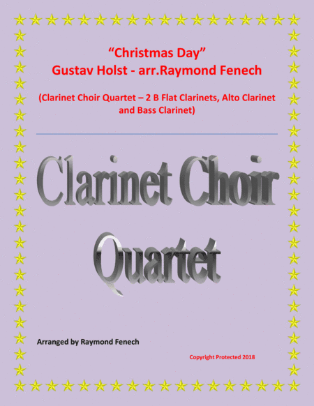 Christmas Day-Gustav Holst-CLARINET CHOIR QUARTET (2 B Flat Clarinets; Alto Clarinet and Bass Clarin (arr. Raymond Fenech)