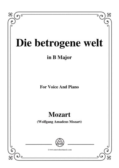 Mozart-Die betrogene welt,in B Major,for Voice and Piano (arr. MSM)
