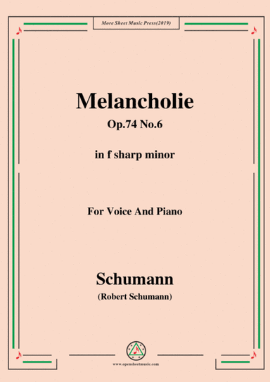 Schumann-Melancholie,Op.74 No.6,in f sharp minor,for Voice&Piano (arr. MSM)