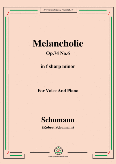 Schumann-Melancholie,Op.74 No.6,in f sharp minor,for Voice&Piano (arr. MSM)
