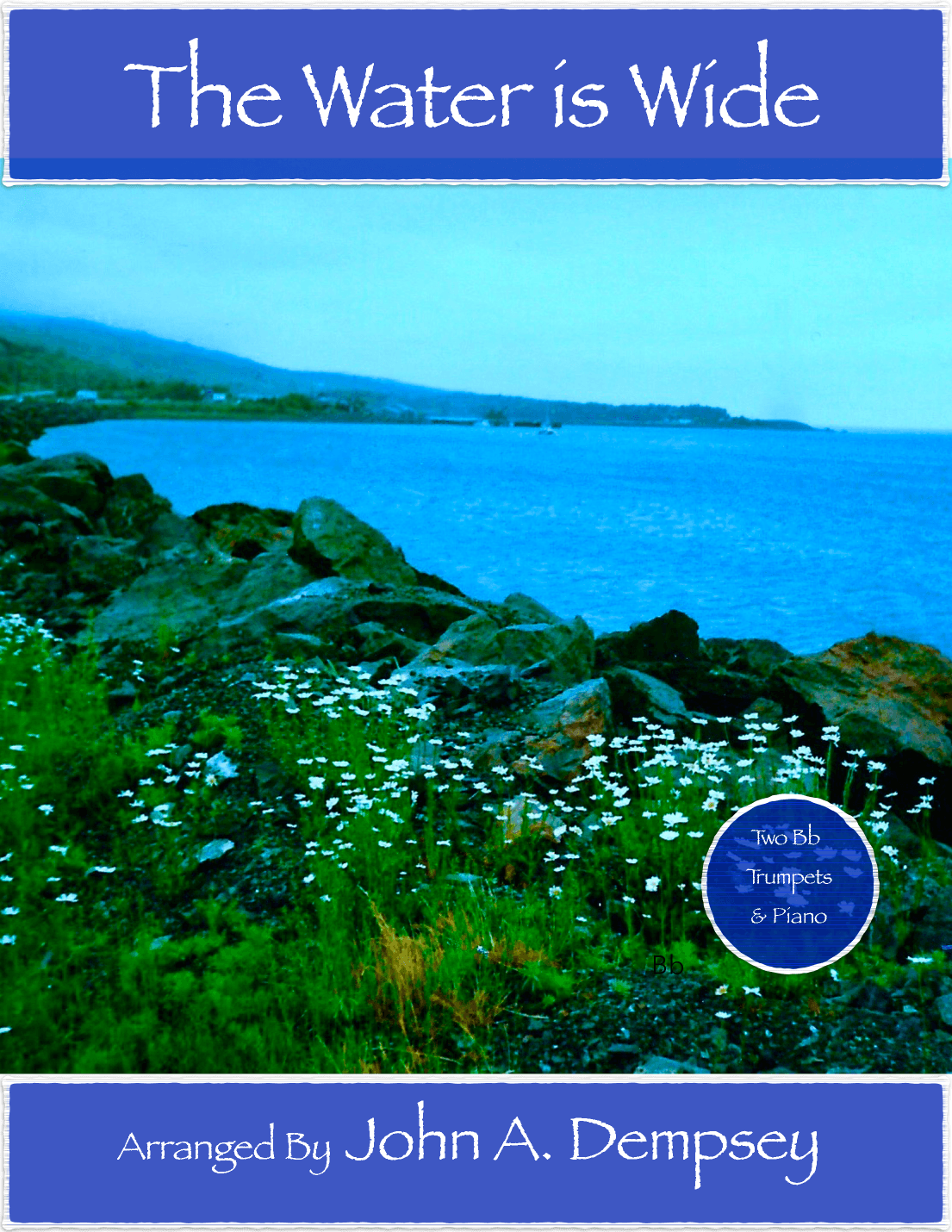 The Water is Wide (Trio for Two Trumpets and Piano) (arr. John A. Dempsey)
