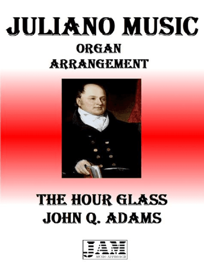 THE HOUR GLASS - JOHN Q. ADAMS (HYMN - EASY ORGAN) (arr. Juliano Music)