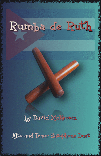 Rumba de Ruth, for Alto and Tenor Saxophone Duet