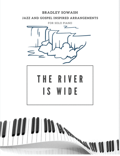 The River is Wide (arr. Bradley Sowash)