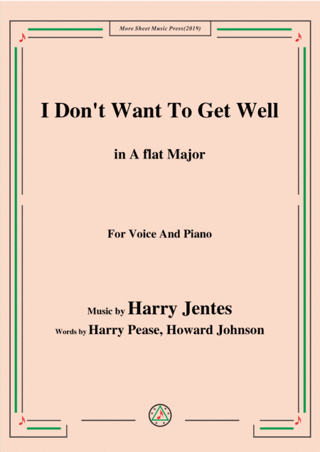 Harry Jentes-I Don't Want To Get Well,in A flat Major,for Voice&Piano (arr. MSM)