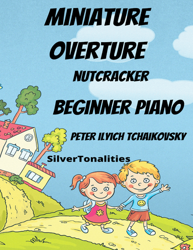 Miniature Overture Nutcracker Beginner Piano Standard Notation Sheet Music (arr. SilverTonalities)