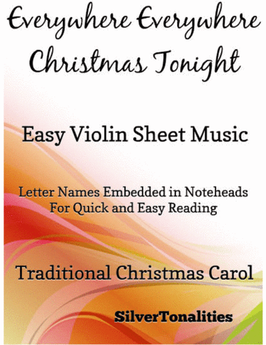 Everywhere Everywhere Christmas Tonight Easy Violin Sheet Music (arr. SilverTonalities)