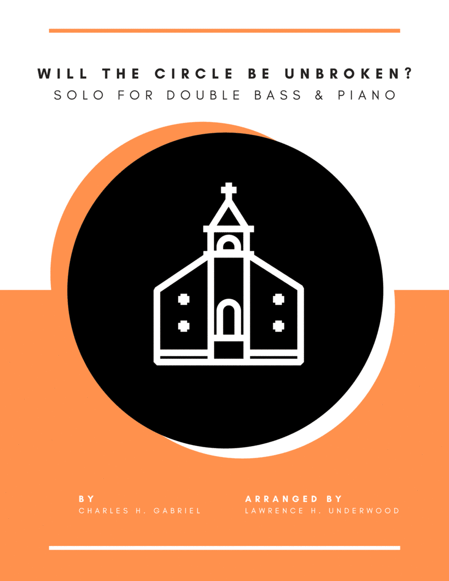 Will the Circle Be Unbroken? for Double Bass (arr. Lawrence H. Underwood)