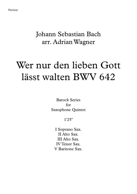 Wer nur den lieben Gott lässt walten BWV 642 (J.S.Bach) Saxophone Quintet arr. Adrian Wagner (arr. Adrian Wagner)