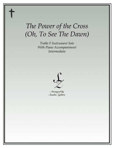 The Power Of The Cross (Oh To See The Dawn) (arr. Sandra Zylstra)