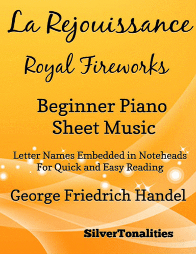 La Rejouissance Royal Fireworks Beginner Piano Sheet Music (arr. SilverTonalities)