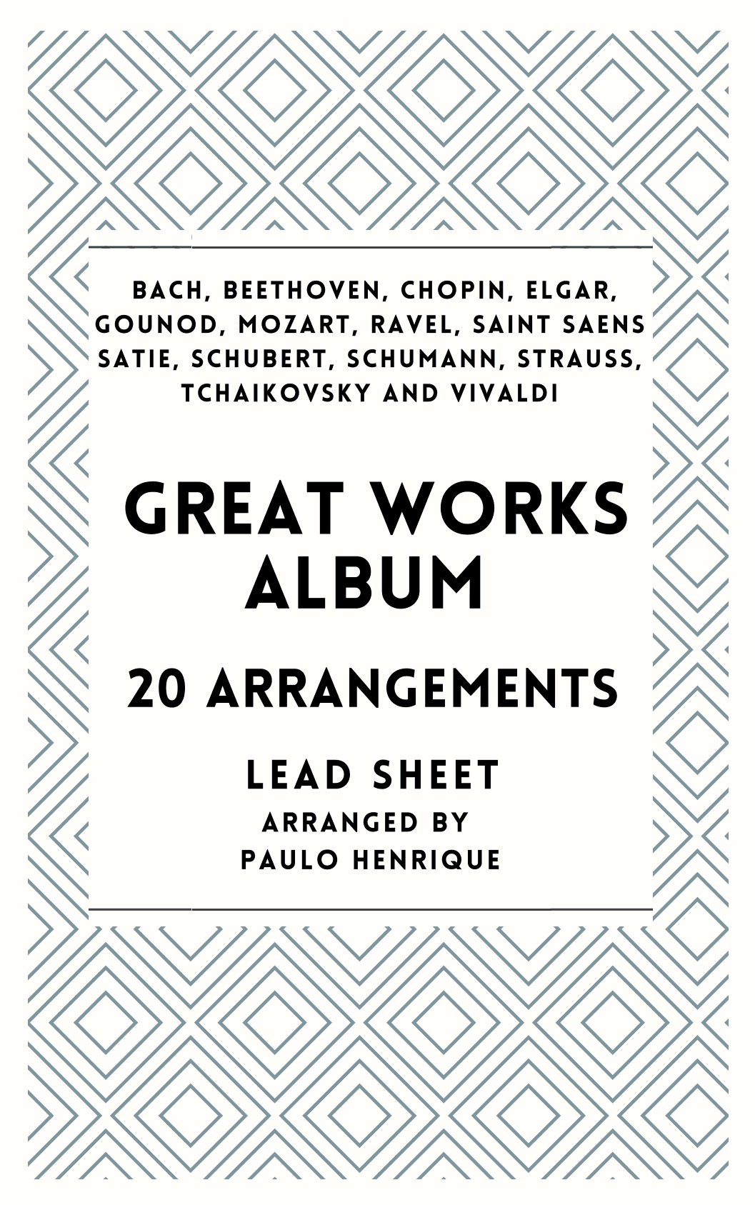 Great Works Album- 20 Arrangements (arr. Paulo Henrique)