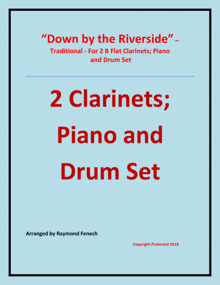 Down by the Riverside - Traditional - 2 B Flat Clarinets; Piano and Drum Set - Intermediate level (arr. Raymond Fenech)