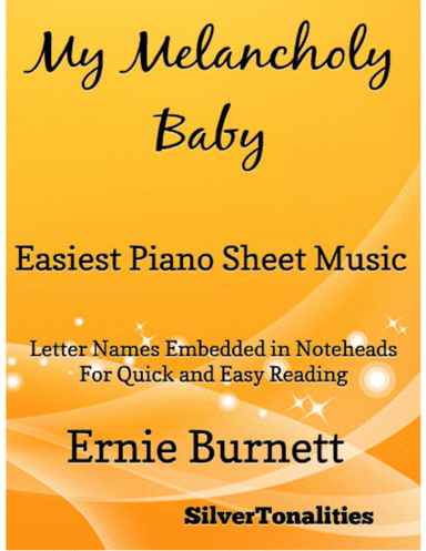 My Melancholy Baby Easiest Piano Sheet Music (arr. SilverTonalities)