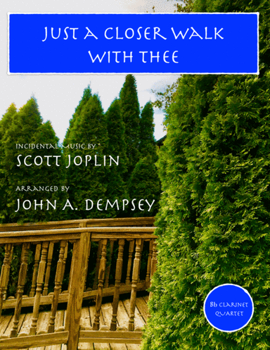 Just a Closer Walk with Thee / Solace (Clarinet Quartet) (arr. John A. Dempsey)
