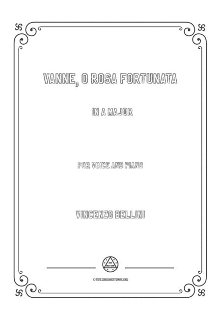 Bellini-Vanne,o rosa fortunata in A Major,for voice and piano (arr. MSM)