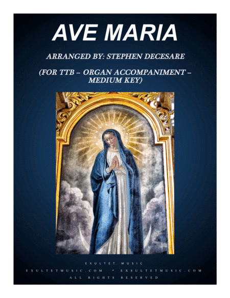 Ave Maria (TTB - Organ Accompaniment - Medium Key) (arr. Stephen DeCesare)