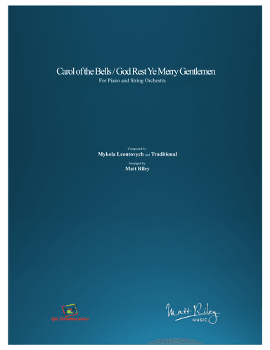 Carol of the Bells / God Rest Ye Merry Gentlemen - Piano & String Orchestra (arr. Matt Riley)