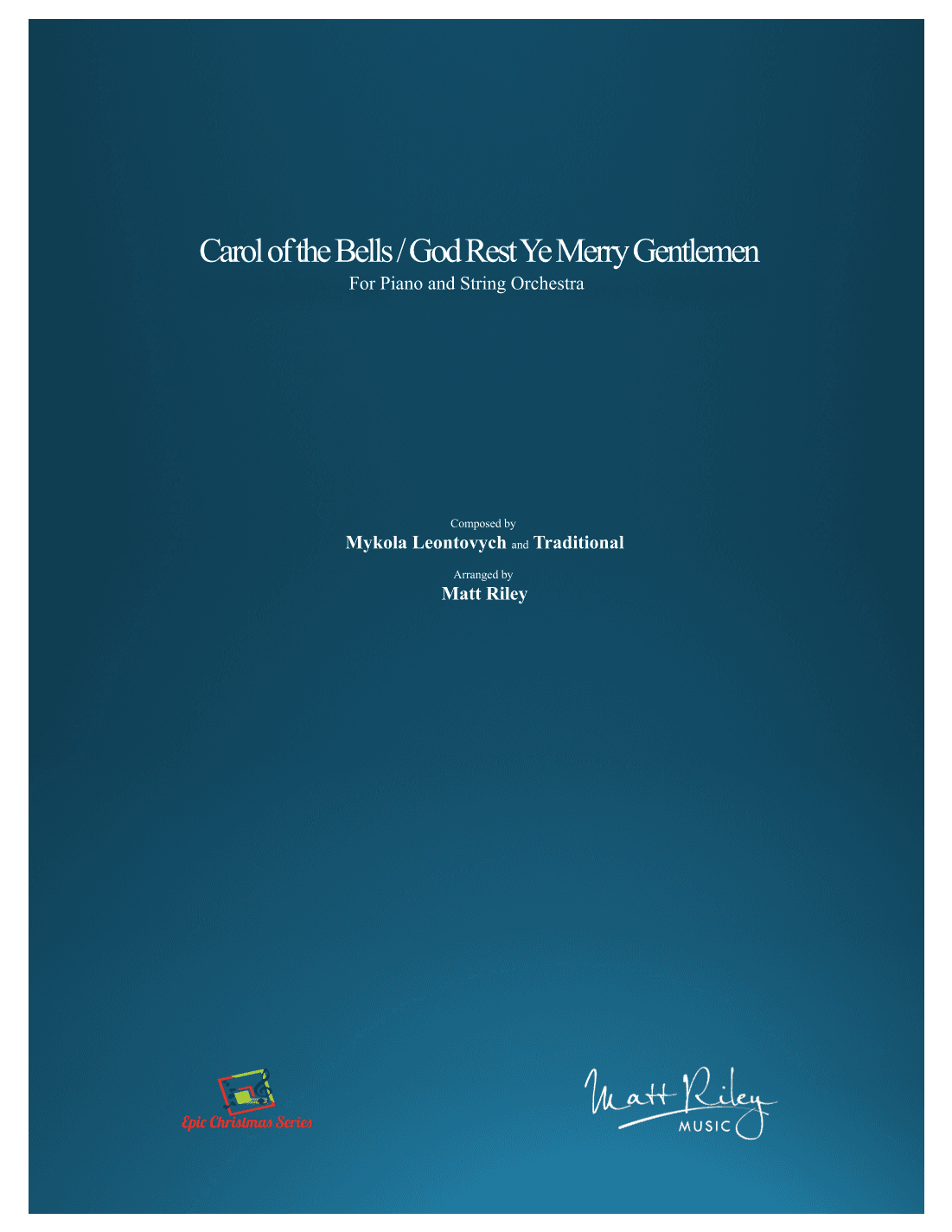 Carol of the Bells / God Rest Ye Merry Gentlemen - Piano & String Orchestra (arr. Matt Riley)