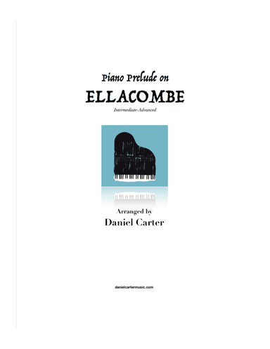 Prelude on ELLACOMBE Hymn Tune—Intermediate-Advanced Piano Solo (arr. Daniel Carter)