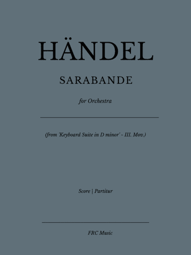 Sarabande - (from 'Keyboard Suite in D minor' - III. Mov.) for Orchestra (arr. Flavio Regis Cunha)