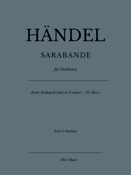 Sarabande - (from 'Keyboard Suite in D minor' - III. Mov.) for Orchestra (arr. Flavio Regis Cunha)