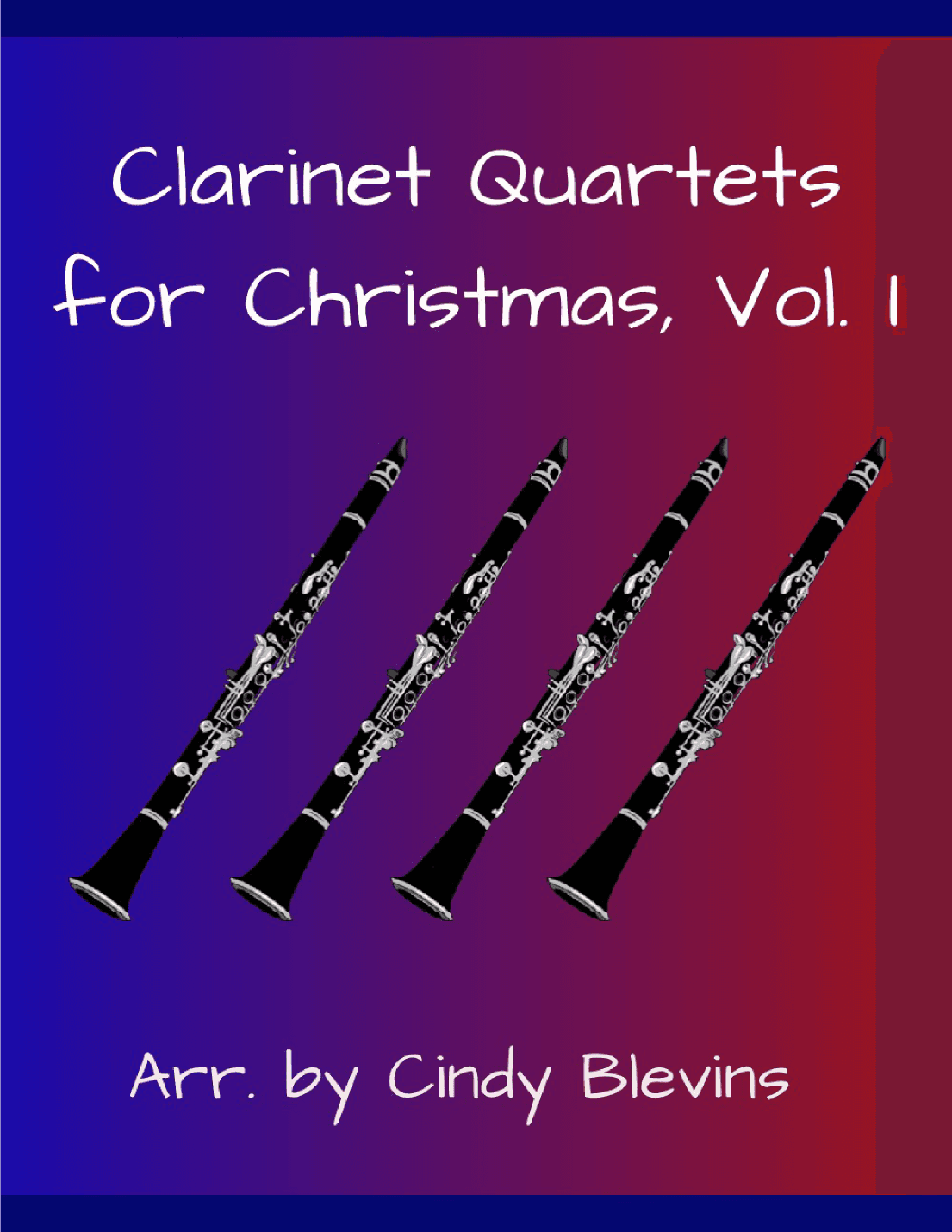Clarinet Quartets for Christmas, Vol. I (arr. Cindy Blevins)