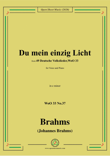 Brahms-Du mein einzig Licht,WoO 33 No.37,in e minor,for Voice&Piano (arr. MSM)