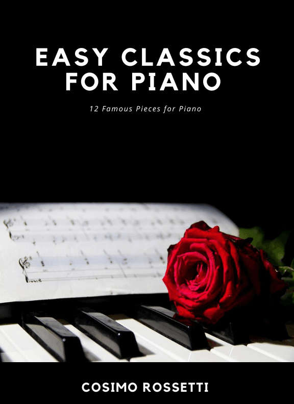 EASY CLASSICS FOR PIANO (arr. Cosimo Rossetti)