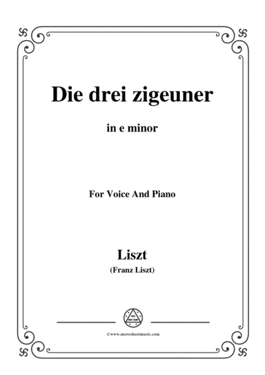 Liszt-Die drei zigeuner in e minor,for Voice and Piano (arr. MSM)