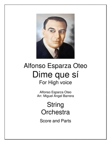 Dime que sí (Tell me yes), For High voice with String Orchestra Accompaniment (arr. Miguel Ángel Barrera)