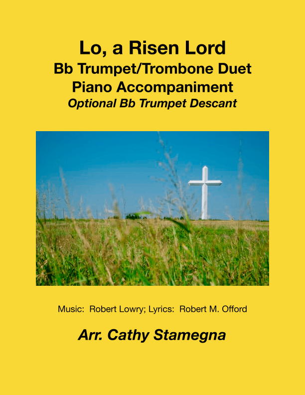 Lo, a Risen Lord (Bb Trumpet/Trombone Duet, Piano Accompaniment, Optional Bb Trumpet) (arr. Cathy Stamegna)