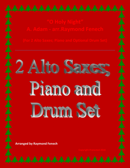 O Holy Night - 2 Alto Saxes, Piano and Optional Drum Set - Intermediate Level (arr. Raymond Fenech)