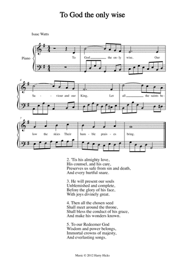 To God the only wise. A new tune to a wonderful Isaac Watts hymn.