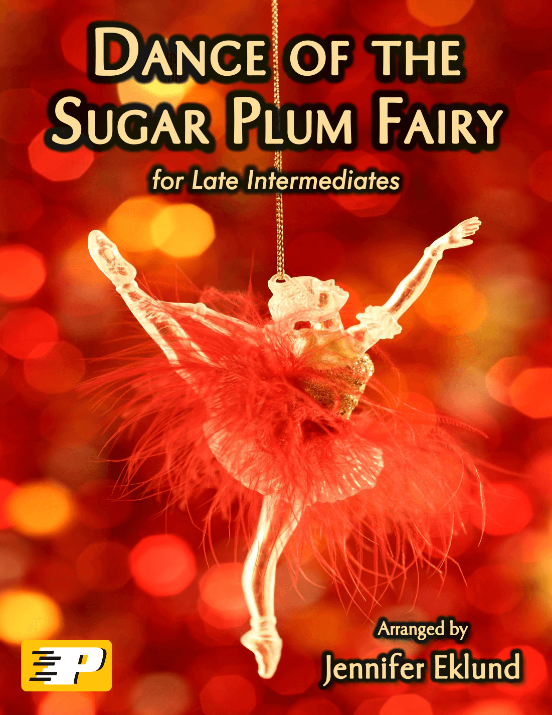 Dance of the Sugar Plum Fairy (Late Intermediate Piano) (arr. Jennifer Eklund)