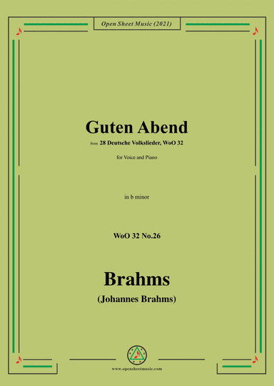 Brahms-Guten Abend,WoO 32 No.26,from 28 Deutsche Volkslieder,WoO 32,in b minor,for Voice and Piano (arr. Open Cloud)