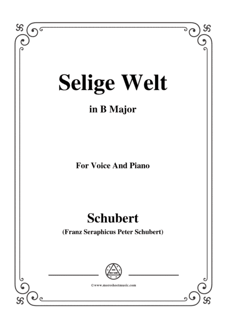 Schubert-Selige Welt(Blessed World),Op.23 No.2,in B Major,for Voice&Piano (arr. MSM)