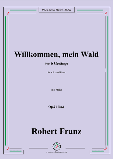 Franz-Willkommen,mein Wald,in E Major,Op.21 No.1,for Voice and Piano (arr. OSM Press)